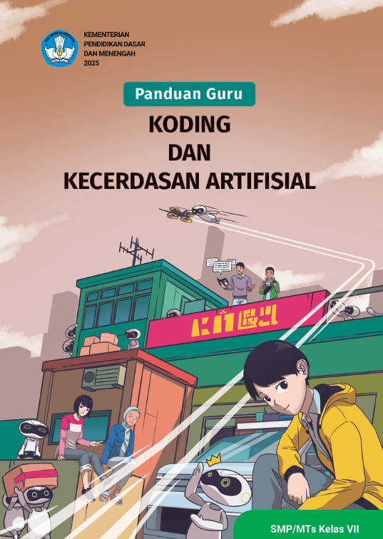 Panduan Guru Koding dan Kecerdasan Artifisial untuk SMP/MTs Kelas VII